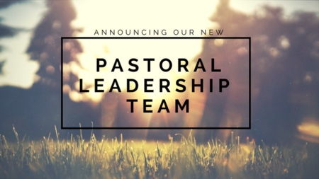 New Pastoral Leadership Team Announced 